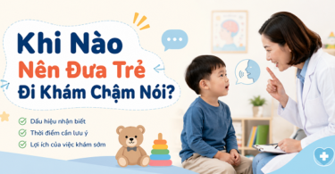 khi-nao-di-kham-tre-cham-noi